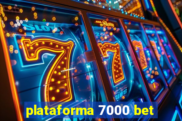 plataforma 7000 bet